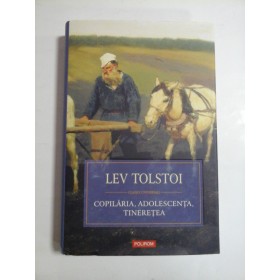   COPILARIA,  ADOLESCENTA,  TINERETEA  -  LEV  TOLSTOI 